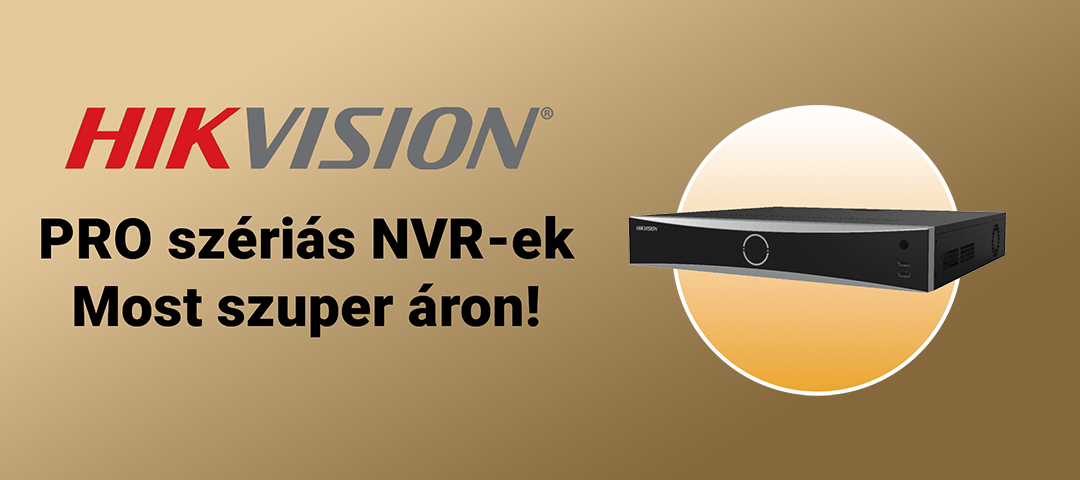 Pro Szériás NVR-ek szuper áron